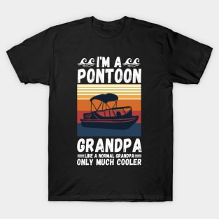 I’m a Pontoon grandpa like a normal grandpa only much cooler T-Shirt